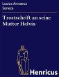 Trostschrift an seine Mutter Helvia... - Bild 1