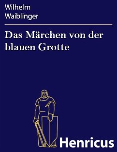 Das Märchen von der blauen Grotte (eBook, ePUB) - Waiblinger, Wilhelm