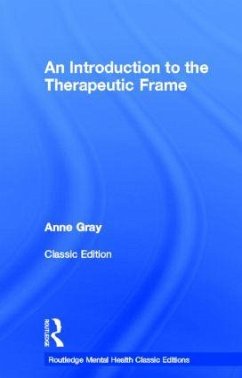 An Introduction to the Therapeutic Frame - Gray, Anne