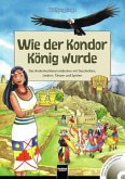 Wie der Kondor König wurde, m. Audio-CD u. DVD