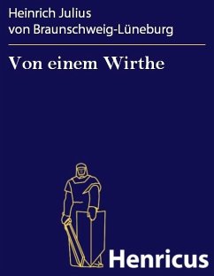 Von einem Wirthe (eBook, ePUB) - von Braunschweig-Lüneburg, Heinrich Julius