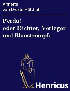 Perdu! oder Dichter, Verleger und Blaustrümpfe (eBook, ePUB) - Droste-Hülshoff, Annette von