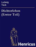 Dichterleben (Erster Teil) (eBook, ePUB)