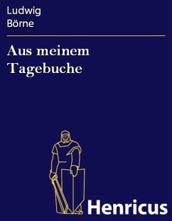 Aus meinem Tagebuche (eBook, ePUB) - Börne, Ludwig