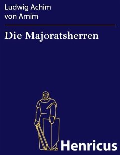 Die Majoratsherren (eBook, ePUB) - Arnim, Ludwig Achim von