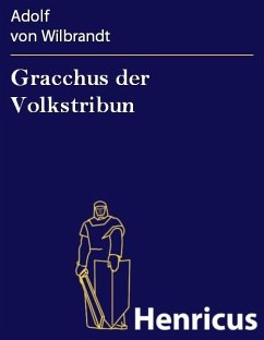Gracchus der Volkstribun (eBook, ePUB) - Wilbrandt, Adolf von