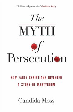 Myth of Persecution PB - Moss, Candida
