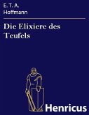 Die Elixiere des Teufels (eBook, ePUB) Die Elixiere des Teufels (eBook, ePUB)