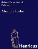 Aber die Liebe (eBook, ePUB) Aber die Liebe (eBook, ePUB)