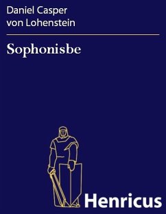 Sophonisbe (eBook, ePUB) - Lohenstein, Daniel Casper von