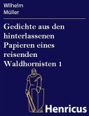 Gedichte aus den hinterlassenen Papieren eines reisenden Waldhornisten 1 (eBook, ePUB)