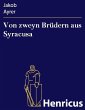 Von zweyn Brüdern aus Syracusa (eBook,... - Bild 1