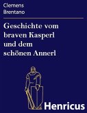 Geschichte vom braven Kasperl und dem schönen Annerl (eBook, ePUB)