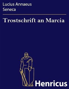 Trostschrift an Marcia (eBook, ePUB) - Seneca, Lucius Annaeus