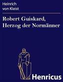 Robert Guiskard, Herzog der Normänner (eBook, ePUB)
