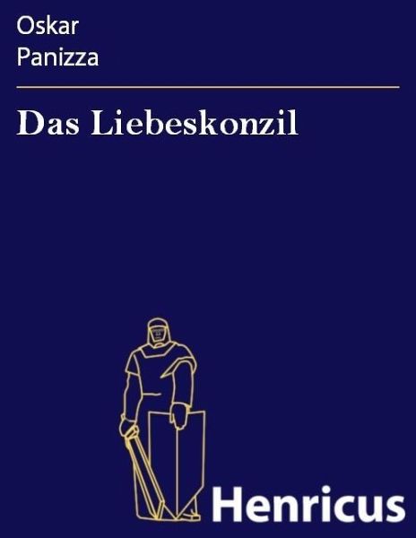 Das Liebeskonzil (eBook, ePUB) Das Liebeskonzil (eBook, ePUB)