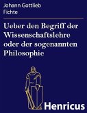 Ueber den Begriff der Wissenschaftslehre oder der sogenannten Philosophie (eBook, ePUB)