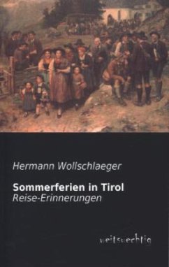 Sommerferien in Tirol - Wollschlaeger, Hermann