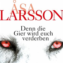 Denn die Gier wird euch verderben / Rebecka Martinsson Bd.5 (MP3-Download) - Larsson, Åsa