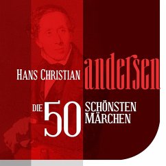 Die 50 schönsten Märchen von Hans Christian Andersen (MP3-Download) - Andersen, Hans Christian