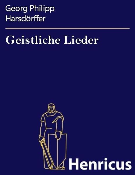 Geistliche Lieder (eBook, ePUB) Geistliche Lieder (eBook, ePUB)