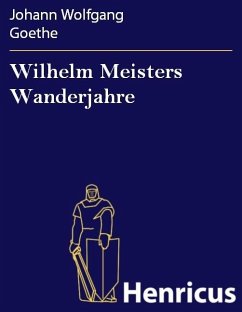 Wilhelm Meisters Wanderjahre (eBook, ePUB) - Goethe, Johann Wolfgang