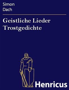 Geistliche Lieder Trostgedichte (eBook, ePUB) - Dach, Simon