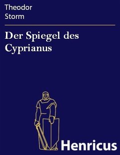 Der Spiegel des Cyprianus (eBook, ePUB) - Storm, Theodor