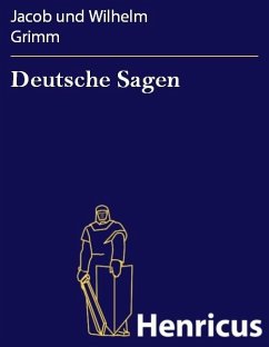 Deutsche Sagen (eBook, ePUB) - Grimm, Jacob und Wilhelm