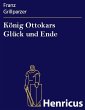 König Ottokars Glück und Ende (eBook,... - Bild 1