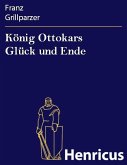 König Ottokars Glück und Ende (eBook, ePUB)