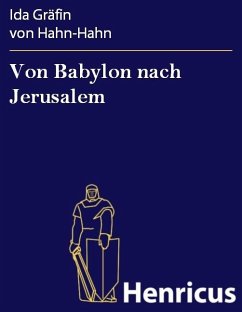 Von Babylon nach Jerusalem (eBook, ePUB) - Hahn-Hahn, Ida Gräfin von