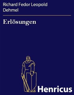 Erlösungen (eBook, ePUB) - Dehmel, Richard Fedor Leopold