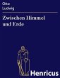 Zwischen Himmel und Erde (eBook, ePUB) - Bild 1