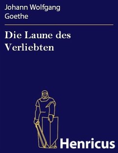 Die Laune des Verliebten (eBook, ePUB) - Goethe, Johann Wolfgang