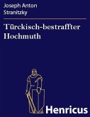 Türckisch-bestraffter Hochmuth (eBook, ePUB)