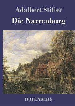 Die Narrenburg - Stifter, Adalbert