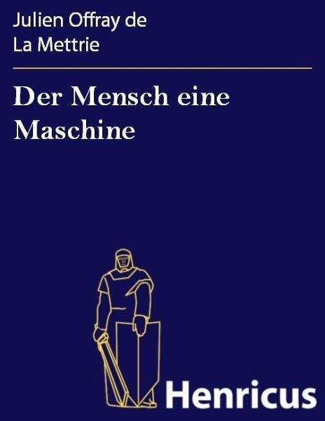 Der Mensch eine Maschine (eBook, ePUB)
