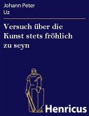 Versuch über die Kunst stets fröhlich zu seyn (eBook, ePUB)