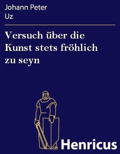 Versuch über die Kunst stets fröhlich zu seyn (eBook, ePUB) Cover Versuch über die Kunst stets fröhlich zu seyn (eBook, ePUB)