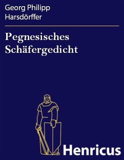 Pegnesisches Schäfergedicht (eBook, ePUB) - Harsdörffer, Georg Philipp