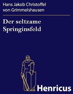 Der seltzame Springinsfeld (eBook, ePUB) - Grimmelshausen, Hans Jakob Christoffel von