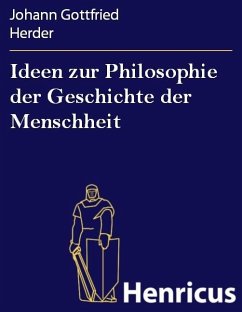 Ideen zur Philosophie der Geschichte der Menschheit (eBook, ePUB) - Herder, Johann Gottfried