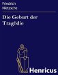Die Geburt der Tragödie (eBook, ePUB) - Bild 1