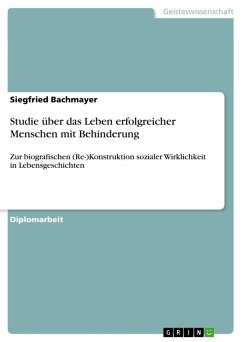 Studie über das Leben erfolgreicher Menschen mit Behinderung - Bachmayer, Siegfried