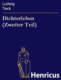 Dichterleben (Zweiter Teil) (eBook, ePUB)