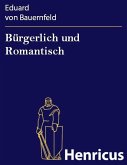 Bürgerlich und Romantisch (eBook, ePUB) Bürgerlich und Romantisch (eBook, ePUB)