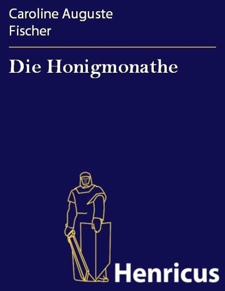 Die Honigmonathe (eBook, ePUB) Die Honigmonathe (eBook, ePUB)