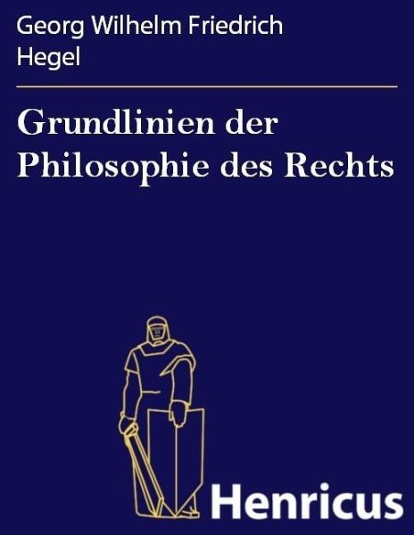 Grundlinien Der Philosophie Des Rechts Ebook Epub Von Georg Wilhelm Friedrich Hegel Bücherde 