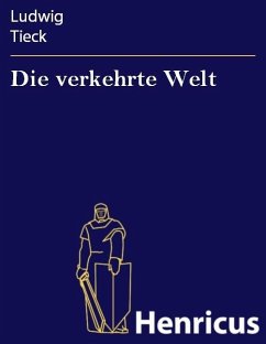 Die verkehrte Welt (eBook, ePUB) - Tieck, Ludwig